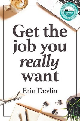 Get the Job You Really Want - Devlin, Erin - Very Good - See condition notes