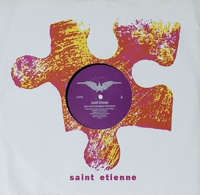 SAINT ETIENNE - ONLY LOVE CAN BREAK YOUR HEART  (Original 1990 pressing) 12  