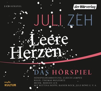 Leere Herzen. Das Hörspiel [Hörbuch/Audio-CD] Zeh, Juli, Bettina Hoppe und Raine