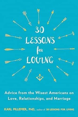 30 Lessons for Loving: Advice - Paperback, by Pillemer Ph.D. Karl - Very Good