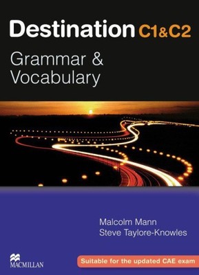 Destination C1 & C2 Grammar and Vocabulary. Student's Book by Mann, Malcolm