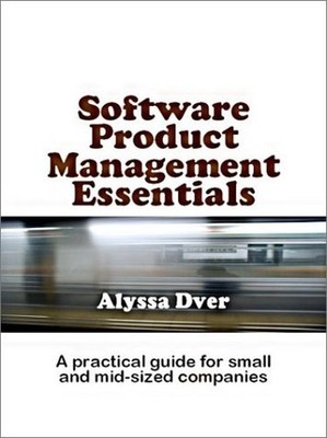 Software Product Management Essentials by Dver, Alyssa S. Book The Fast Free