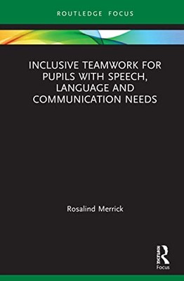 Inklusive Teamwork für Schüler mit Sprache, Sprache und... - Merrick, Rosalind