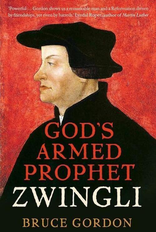 Thumbnail - Zwingli | F. Bruce Gordon | God's Armed Prophet | Buch | Gebunden |