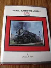 Chicago, Burlington. & Quincy In Color Vol. 1 by Michael J. Spoor