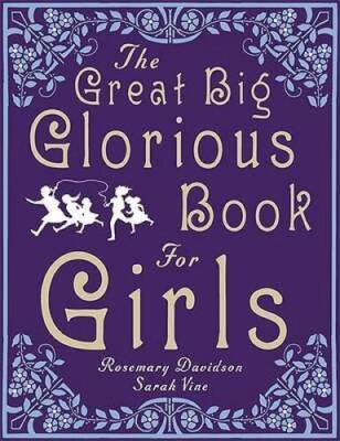 The Great Big Glorious Book for Girls - Hardcover By Rosemary Davidson - GOOD
