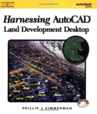 Harnessing AutoCAD Land Development Desktop Release 2 Phillip J.
