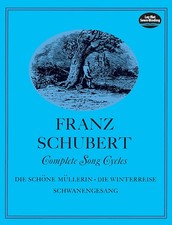 Complete Song Cycles: Die Sch&ouml;ne M&uuml;llerin, Die Winterreise, Schwanengesang...
