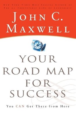 Your Road Map for Success: You Can Get There from Here by John C. Maxwell (Engli