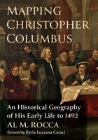 Mapping Christopher Columbus | An Historical Geography Of His Early Life To 1492
