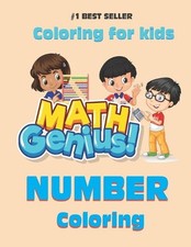 Math Genius Number Coloring book for kids: Number coloring book for kids: Toddle