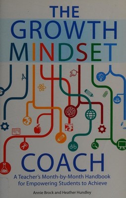 The Growth Mindset Coach: A Teacher's Month-by-Month Handbook for Empowering Stu