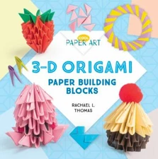 3-D Origami: Paper Building Blocks: Paper Building Blocks by Thomas, Rachael L.
