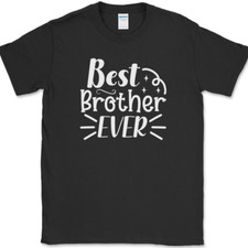 Best Brother Ever T-Shirt Funny Humor Family Sister Gift Sibling Text Tee