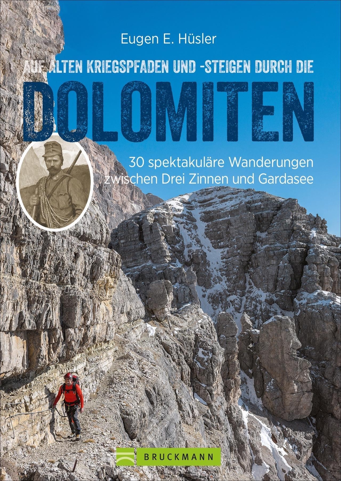 Auf Alten Kriegspfaden Und -steigen Durch Die Dolomiten Eugen E.