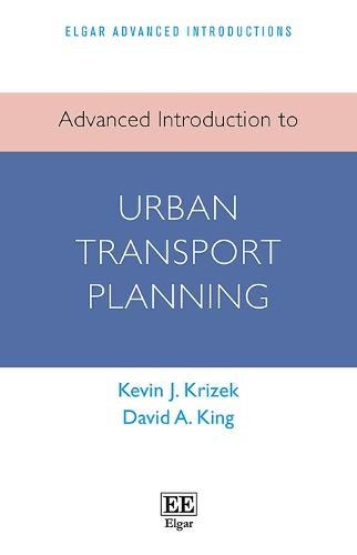 Advanced Introduction to Urban Transport Planning Krizek King Paperback
