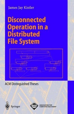 Disconnected Operation in a Distributed File System James J. Kistler
