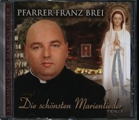 Die SchöNsten Marienlieder Teil 1 | Franz Pfarrer Brei | Deutsch | Audio-Cd | CD
