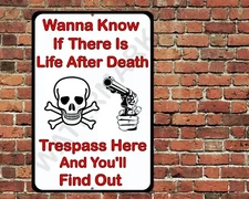 Find Out If Life After Death Warning Trespassing Sign Metal Aluminum 8"x12"