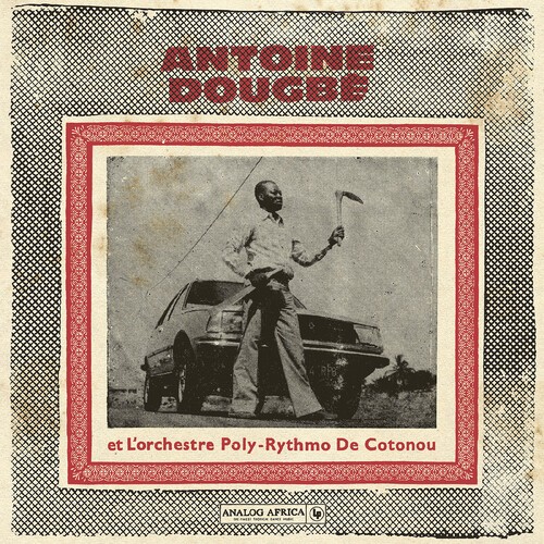 Antoine Dougbe et L' - Antoine Dougbe et L'Orchestre Poly-Rythmo De Cotonou ( An