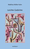 Leichte Gedichte | Matthias MüLler Kuhn | Taschenbuch | 176 S. | Deutsch | 2019