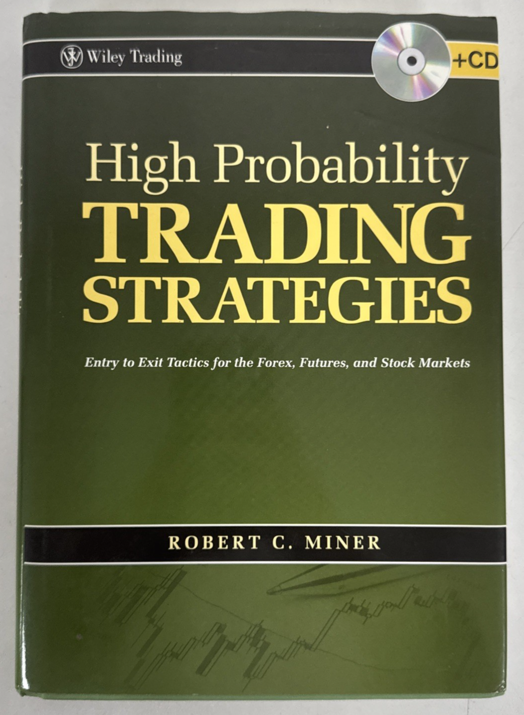 High Probability Trading Strategies + CD – Entry to Exit Tactics for the Forex