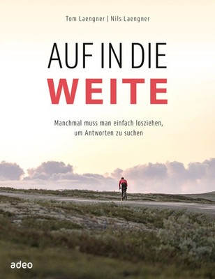 Auf in die Weite Manchmal muss man einfach losziehen, um Antworten zu suchen