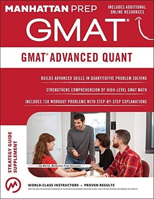 GMAT Advanced Quant: 250+ Practice Problems & Bonus Online Resources (Manhat...