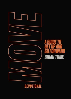 Move Devotional: A Guide To Get Up And Go Forward