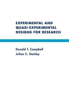 Experimental and Quasi-Experimental Designs for Research by Campbell: Used