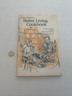 Vintage 1977 Prevention s Better Living Cookbook Emma Bailey Recipes 72 Pages