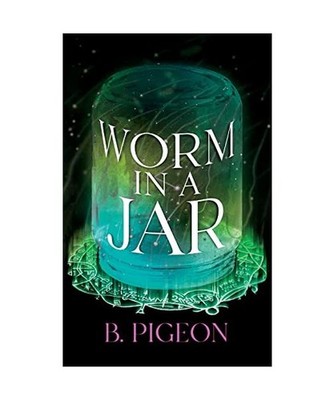 Worm in a Jar, B. Pigeon