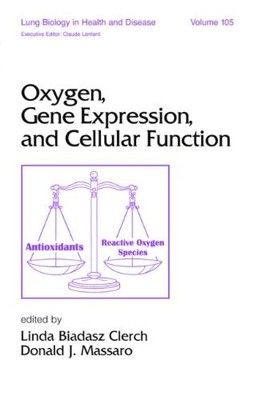 OXYGEN, GENE EXPRESSION, AND CELLULAR FUNCTION (LUNG By Biadasz Linda Clerch