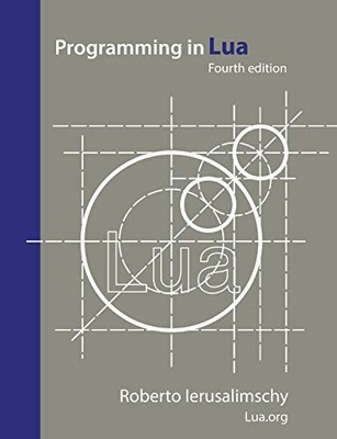 Programming in Lua, fourth edition,Roberto Ierusalimschy