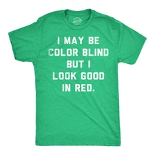 Mens Funny T Shirts I May Be Color Blind But I Look Good In Red Sarcastic