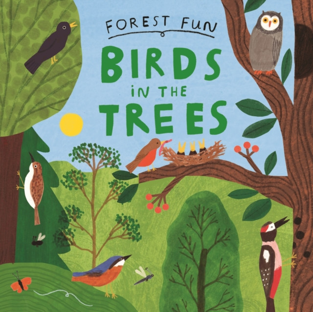Forest Fun: Birds in the Trees by Susie Williams (Hardback Book)
