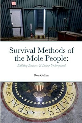 Survival Methods of the Mole People : Building Bunkers & Living Underground ...