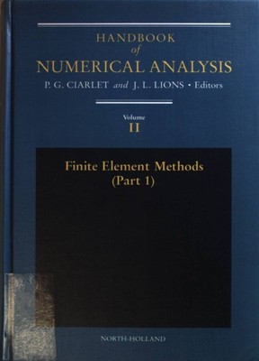 Handbook of Numerical Analysis: VOL.II: Finite Element Methods (Part 1). Ciarlet