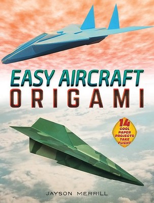 Easy Aircraft Origami by Jayson Merrill - 9780486841250