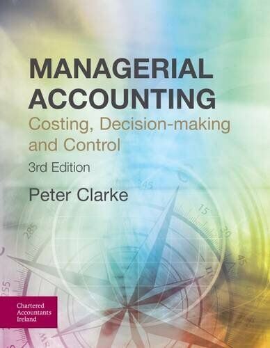 Managerial Accounting: Costing, Decision-Making and Control by Clarke, Peter The - Picture 1 of 2