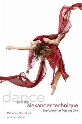 Dance and the Alexander Technique: Exploring the Missing Link, Nettl-Fiol, Rebec