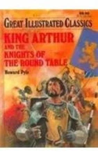 King Arthur and the Knights of the Round Table (Great Illustrated Cl - GOOD