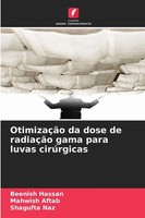 Beenish Hassan (U. A.) | OtimizaçãO Da Dose De RadiaçãO Gama Para Luvas...