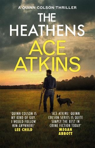 The Heathens by Ace Atkins - 9781472156709