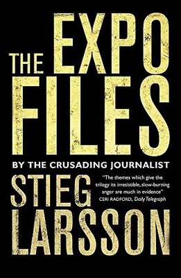 The Expo Files: Articles by the Crus..., Larsson, Stieg