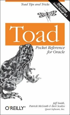 Toad Pocket Reference for Oracle: Toad Tips and Tricks by Bert Scalzo 0596009712