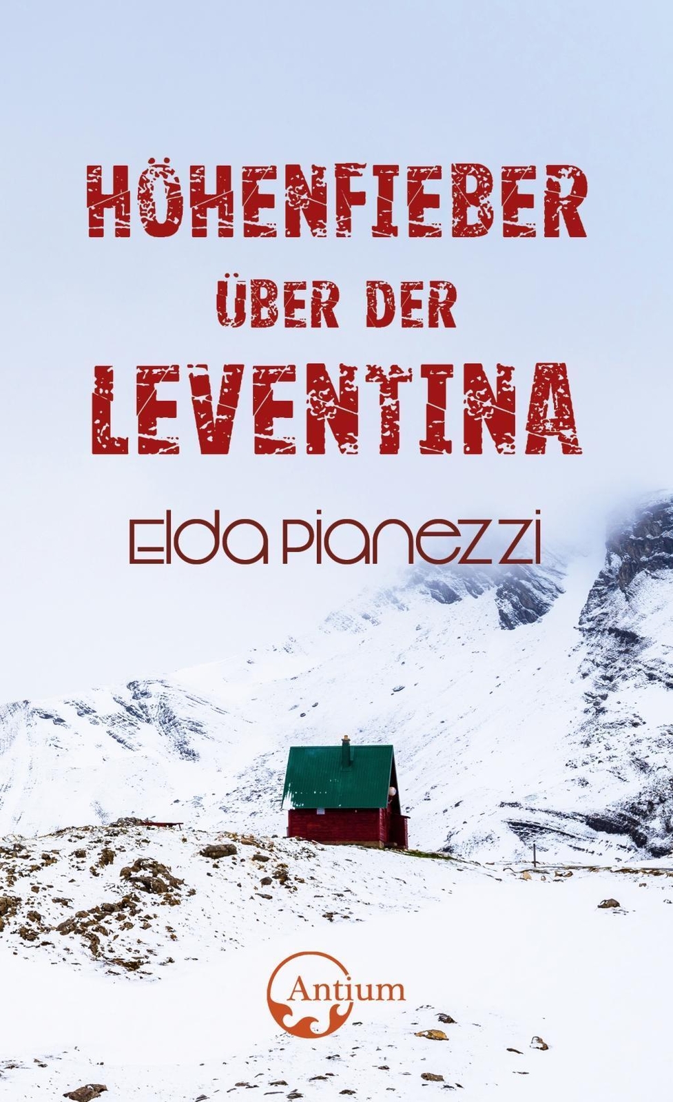 Höhenfieber Über Der Leventina | Elda Pianezzi | Taschenbuch | 288 S.