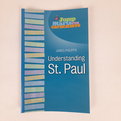 Understanding St. Paul (Jump Starts for Catechists)