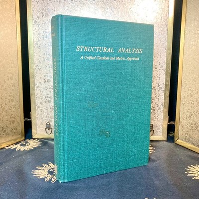 Structural Analysis: A Unified Classical and Matrix Approach by A. Ghali 1972