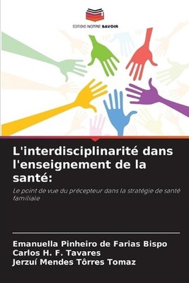 L'interdisciplinarit dans l'enseignement de la sant by Emanuella Pinheiro de Far